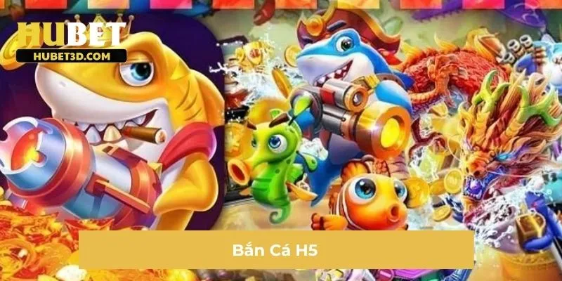 Bắn Cá H5