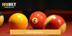 Cách chơi keno