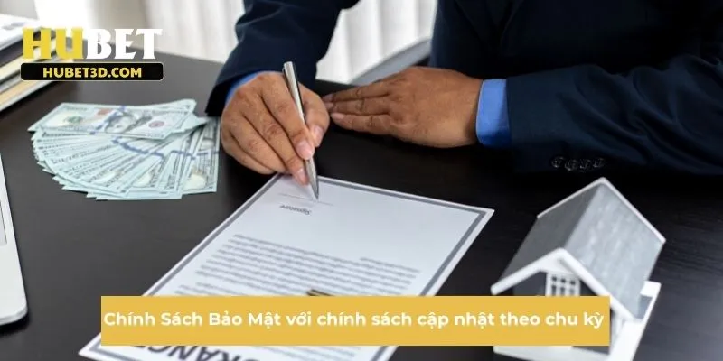 Chính Sách Bảo Mật với chính sách cập nhật theo chu kỳ