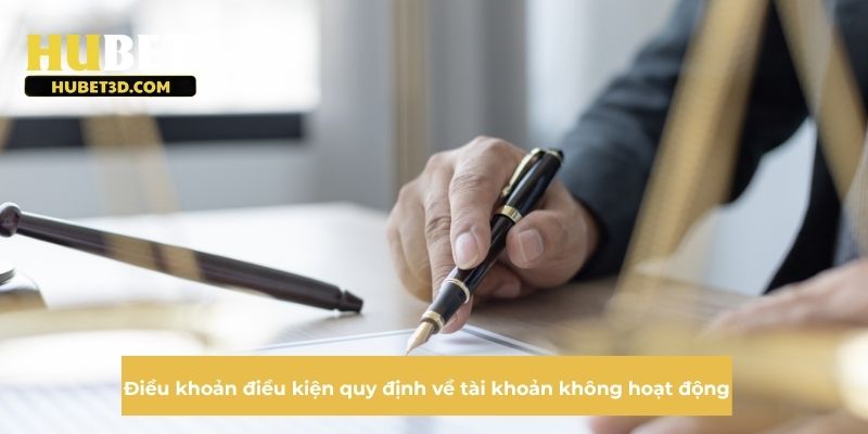 Điều khoản điều kiện quy định về tài khoản không hoạt động
