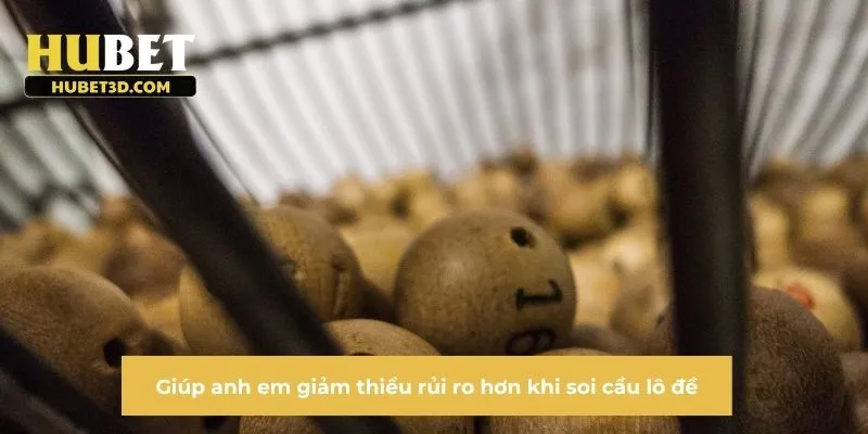 Giúp anh em giảm thiểu rủi ro hơn khi soi cầu lô đề