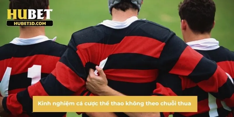 Kinh nghiệm cá cược thể thao không theo chuỗi thua