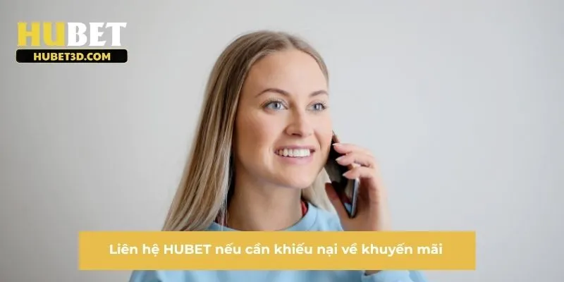 Liên hệ HUBET nếu cần khiếu nại về khuyến mãi