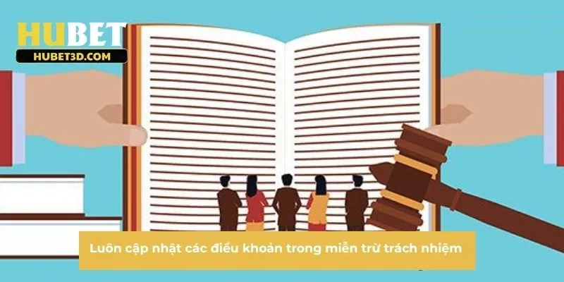 Luôn cập nhật các điều khoản trong miễn trừ trách nhiệm