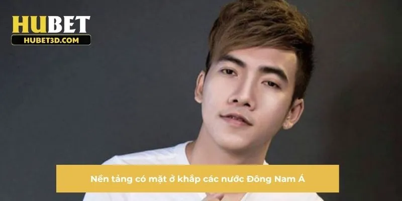 Nền tảng có mặt ở khắp các nước Đông Nam Á