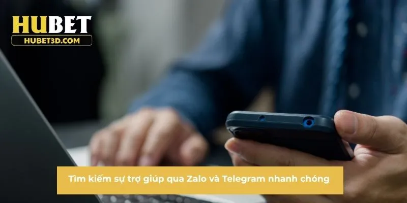 Tìm kiếm sự trợ giúp qua Zalo và Telegram nhanh chóng