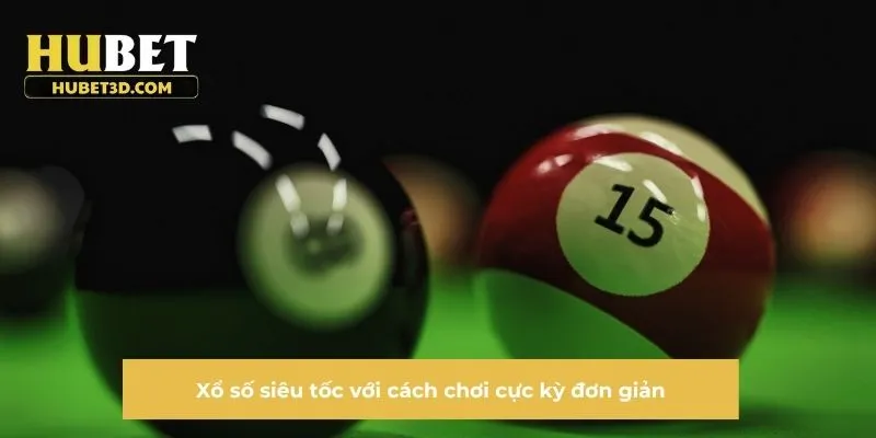 Xổ số siêu tốc với cách chơi cực kỳ đơn giản